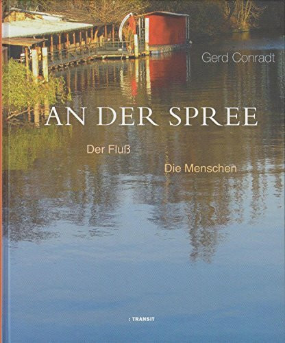 An der Spree: Der Fluss - Die Menschen