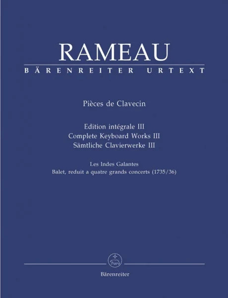 BARENREITER RAMEAU J.P - SAMTLICHE CLAVIERWERKE, BAND III, LES INDES GALANTES - CEMBALO Klassische Noten Cembalo