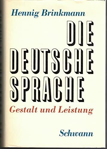 Die deutsche Sprache: gestalt und leistung