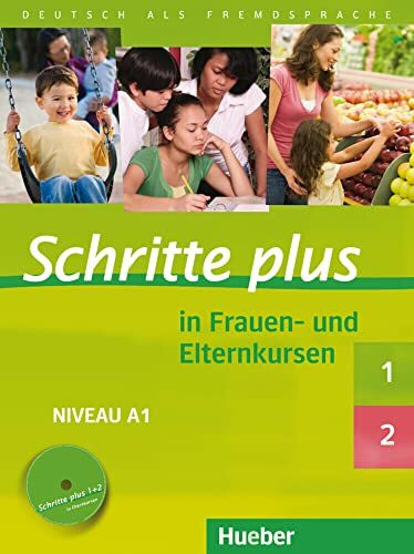 Schritte plus in Frauen- und Elternkursen: Deutsch als Fremdsprache / Schritte plus 1 und 2 Übungsbuch mit Audio-CD