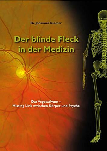 Der blinde Fleck in der Medizin: Das Vegetativum – Missing Link zwischen Körper und Psyche (Selfie-Corner: Die Eigenverleger bei PROverbis)