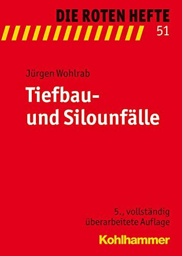 Tiefbau- und Silounfälle (Die Roten Hefte, 51, Band 51)