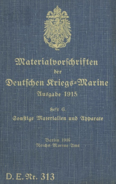 D.E.Nr. 313 Materialvorschriften der Deutschen Kriegs-Marine Heft G