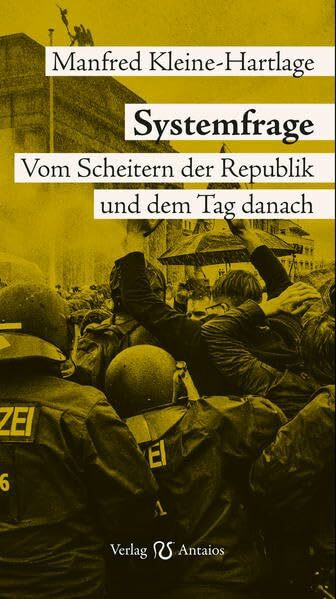 Systemfrage: Vom Scheitern der Republik und der Tag danach