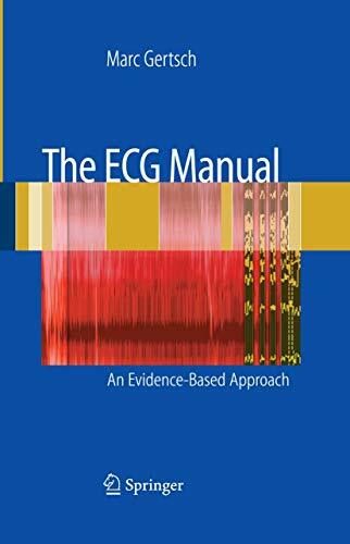 The ECG Manual: An Evidence-Based Approach The ECG Manual: An Evidence-Based Approach
