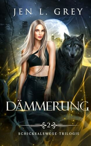 Dämmerung (Schicksalswege-Trilogie, Band 2)