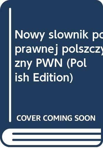 Nowy slownik poprawnej polszczyzny PWN (Polish Edition)