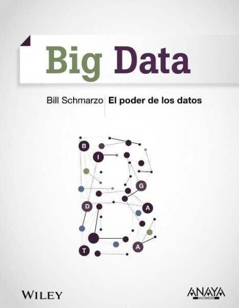 Schmarzo, B: Big data, el poder de los datos