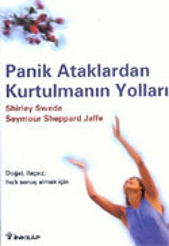 Panik Ataklardan Kurtulmanin Yollari Panik Ataklardan Kurtulmanin Yollari