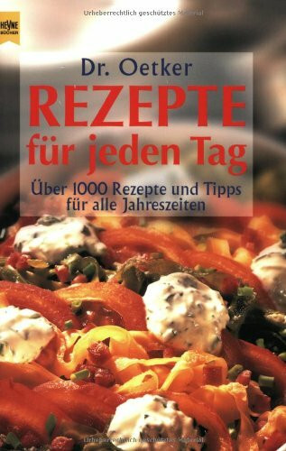 Rezepte für jeden Tag. Über 1000 Rezepte und Tipps für alle Jahreszeiten