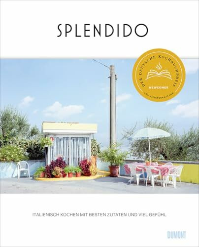 Splendido: Italienisch kochen mit besten Zutaten und viel Gefühl