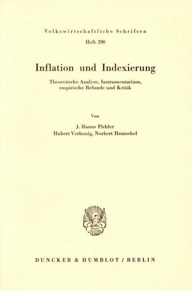 Inflation und Indexierung.: Theoretische Analyse, Instrumentarium, empirische Befunde und Kritik. (Volkswirtschaftliche Schriften, Band 290)
