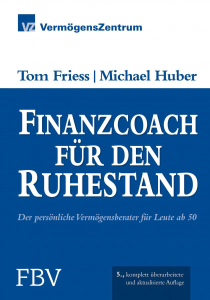 Finanzcoach für den Ruhestand: Der persönliche Vermögensberater für Leute ab 50