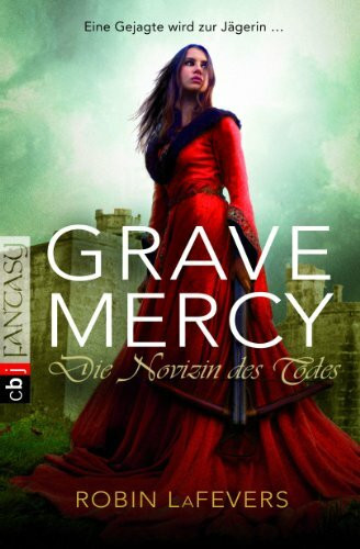 Grave Mercy - Die Novizin des Todes: Grave Mercy Band 1