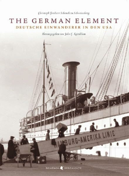 The German Element - Deutsche Einwanderer in den USA