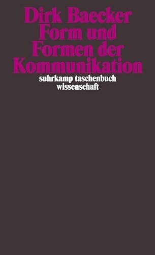 Form und Formen der Kommunikation (suhrkamp taschenbuch wissenschaft)
