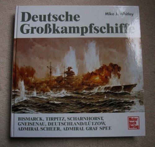 Deutsche Grosskampfschiffe im 2. Weltkrieg