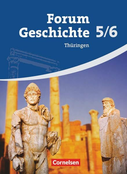 Forum Geschichte - Thüringen - 5./6. Schuljahr: Von der Urgeschichte bis zum Untergang des Römischen Reiches - Schulbuch