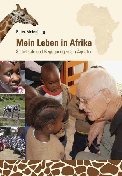 Mein Leben in Afrika: Schicksale und Begegnungen am Äquator