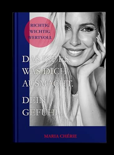Das ist es, was dich ausmacht. Dein Gefühl.: richtig, wichtig, wertvoll