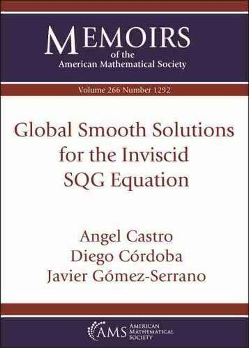 Global Smooth Solutions for the Inviscid Sqg Equation (Memoirs of the American Mathematical Society, 1292, Band 266)