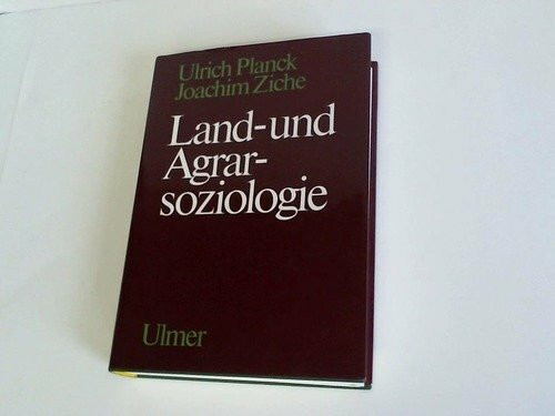 Land- und Agrarsoziologie: Eine Einführung in die Soziologie des ländlichen Siedlungsraumes und des Agrarbereiches