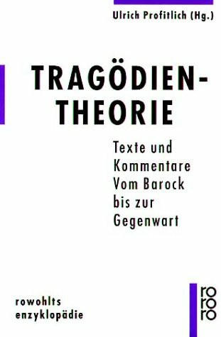 Tragödientheorie: Texte und Kommentare: Vom Barock bis zur Gegenwart