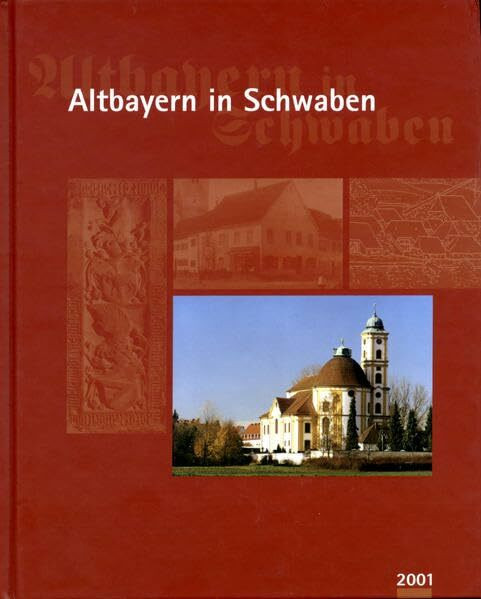 Altbayern in Schwaben: Jahrbuch für Geschichte und Kultur 2005/2006