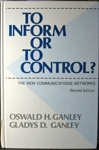 To Inform or to Control? the New Communications Networks (Communication, Culture, & Information Studies)