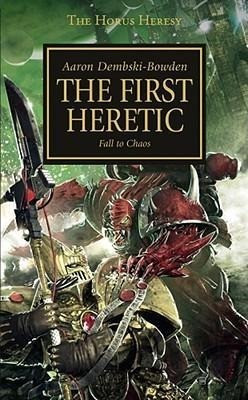 Horus Heresy 15. First Heretic