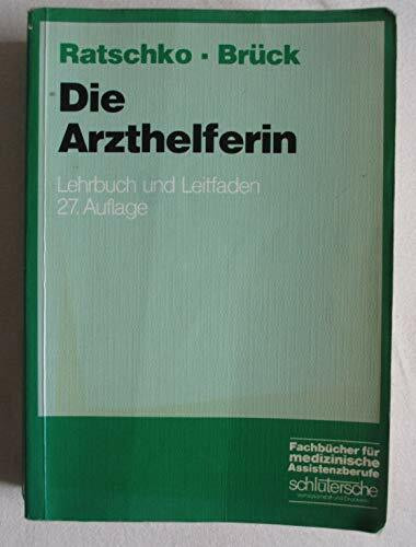 Die Arzthelferin: Lehrbuch und Leitfaden