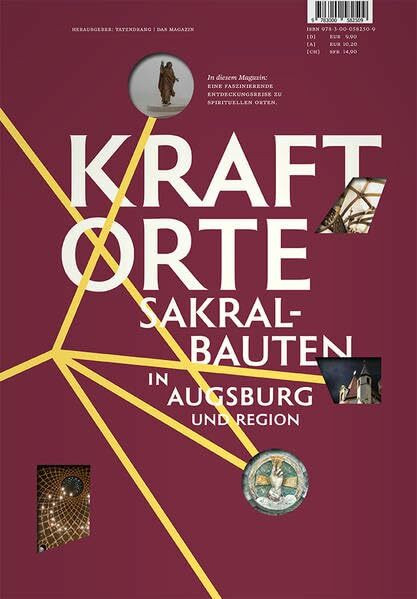 Kraftorte: Sakralbauten in Augsburg und Region