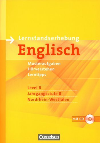 Lernstandserhebungen Englisch - Nordrhein-Westfalen: 8. Schuljahr: Level B - Arbeitsheft mit CD