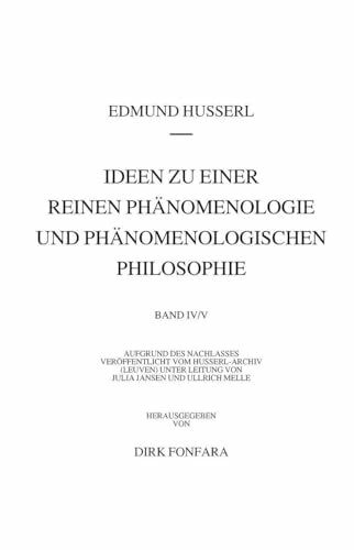 Ideen zu einer reinen Phänomenologie und phänomenologischen Philosophie. Zweites Buch: Phänomenologische Untersuchungen zur Konstitution und ... Husserl – Gesammelte Werke, 44, Band 44)