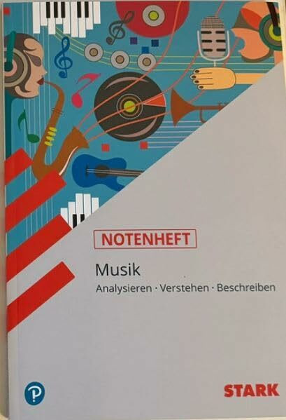 STARK Musik - Abitur-Training - Analysieren, Verstehen, Beschreiben: Analysieren - Verstehen - Beschreiben. Mit Notenheft. Gymnasium