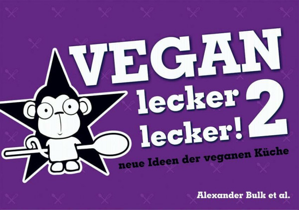 Vegan lecker lecker 2: neue Ideen der veganen Küche