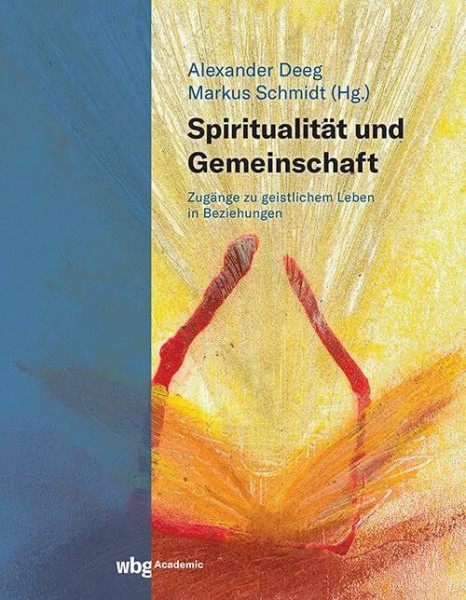 Spiritualität und Gemeinschaft: Zugänge zu geistlichem Leben in Beziehungen