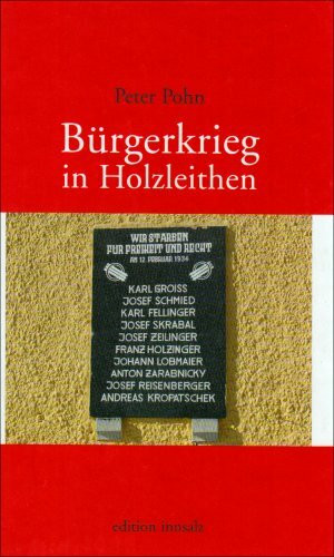 Bürgerkrieg in Holzleithen: Hrsg. v. Wolfgang Maxlmoser