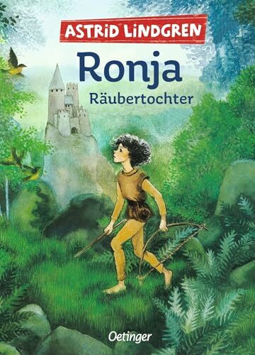 Ronja Räubertochter: Astrid Lindgren Kinderbuch-Klassiker. Die Abenteuer-Geschichten der Räubertochter über Freundschaft und die Liebe zur Natur. ... Selbstbestimmung und die Liebe zur Natur