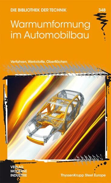 Warmumformung im Automobilbau (Die Bibliothek der Technik (BT))