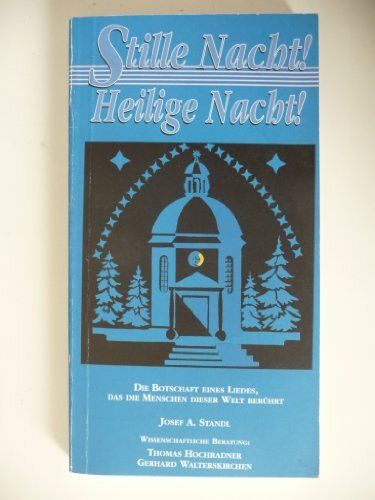 Stille Nacht! Heilige Nacht! - Die Botschaft eines Liedes, das die Menschen dieser Welt berührt - bk1005