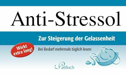 Anti-Stressol: Zur Steigerung der Gelassenheit