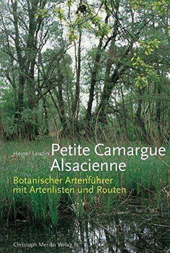 Petite Camargue Alsacienne: Botanischer Exkursionsführer mit Artenlisten und Routen