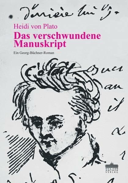 Das verschwundene Manuskript: Ein Georg-Büchner-Roman