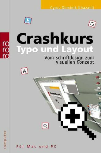 Crashkurs Typo und Layout: Vom Schriftdesign zum visuellen Konzept (für Mac und PC)