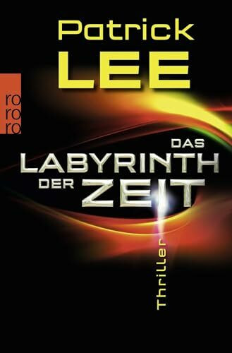 Das Labyrinth der Zeit: Thriller (Die Zeitreise-Thriller, Band 3)
