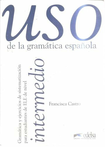 USO de la gramática espanola: intermedio (USO De La Gramatica Espanola)