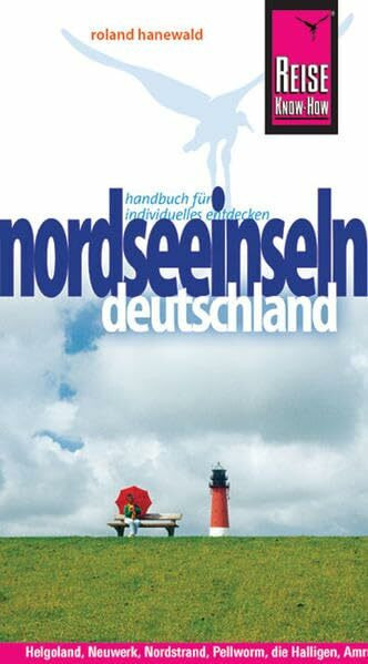 Reise Know-How Deutschlands Nordseeinseln: Reiseführer für individuelles Entdecken