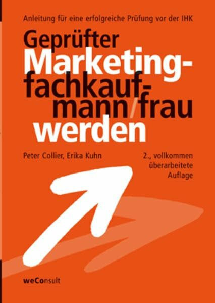 Geprüfter Marketingfachkaufmann/frau werden: Anleitung für eine erfolgreiche Prüfung vor der IHK