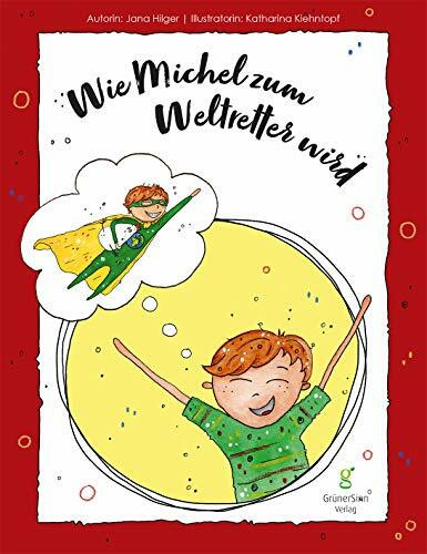 Wie Michel zum Weltretter wird